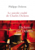 Delerm  : Le Suicide exalté de Charles Dickens