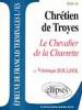 Etude sur : Chrétien de Troyes : Lancelot ou Le Chevalier de la Charette