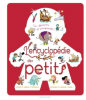 L'encyclopédie des petits (corps, nature, histoire, animaux, maison, terre...)