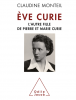 Monteil : Eve Curie. L'autre fille de Pierre et Marie Curie