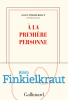 Finkielkraut : A la première personne