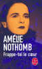 Nothomb : Frappe-toi le coeur