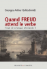 Goldschmidt : Freud et la langue allemande. Vol. 2. Quand Freud attend le verbe