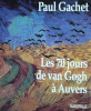 Gachet : Les 70 jours de van Gogh à Auvers Gachet : Les 70 jours de van Gogh à Auvers
