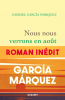 Garcia Marquez : Nous nous verrons en août (roman postum)