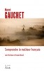 Gauchet : Comprendre le malheur français