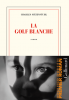 Sitzenstuhl : La Golf blanche (Premier roman)