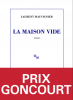 Mauvignier  : La Maison vide (Prix Goncourt 2025) (+ 3 autres prix littéraires 2025)