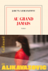 Alikavazovic  : Au grand jamais