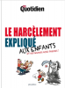 Le Petit Quotidien : Le harcèlement expliqués aux enfants et aux grands aussi parfois !