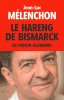 Mélenchon : Le hareng de Bismarck (Le poison allemand)