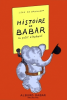 De Brunhoff : Histoire de Babar. Le petit éléphant (nouv. éd.)