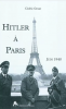Gruat : Hitler à Paris - Juin 1940