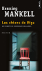 Mankell : Les chiens de Riga