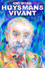 Michaux  : Huysmans vivant
