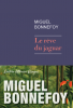 (Prix Femina 2024) Bonnefoy  : Le rêve du jaguar (Grand Prix du Roman de l’Académie française 2024)