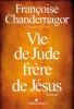 Chandernagor : Vie de Jude frère de Jésus (roman)