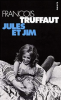 Truffaut : Jules et Jim. Découpages intégral et dialogues