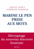 Alduy : Marine Le Pen pris aux mots. Décryptage du nouveau discours frontiste