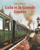 Grégoire : Lulu et la Grande Guerre