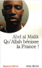 Al Malik : Qu'Allah bénisse la France