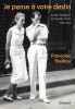 Theillou : Je pense à votre destin. André Malraux et Josette Clotis 1933-1944