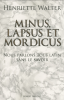 Walter : Minus, lapsus et mordicus. Nous parlons tous latin sans le savoir