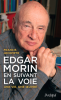 Lecompte : Edgar Morin, en suivant la voie : une vie, une oeuvre