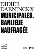 Daeninckx : Municipales. Banlieue naufragée
