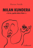 Noiville : Milan Kundera. «Écrire, quelle drôle d’idée !»