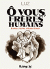 Cohen / Luz : Ô vous, frères humains