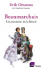 Orsenna : Beaumarchais. Un aventurier de la liberté