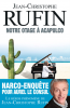 Rufin : Notre otage à Acapulco. Une nouvelle enquête d'Aurel le Consul (5)