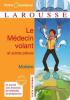 Molière : Le Médecin volant - L'Amour médecin - Le Sicilien ou l'Amour peintre