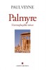 Veyne : Palmyre. L'irremplaçable trésor