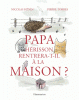 Papa Hérisson rentrera-t-il a la maison ?