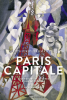 Paris capitale : splendeurs et misères d'une métropole, de Lutèce au Grand Paris