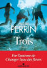 Perrin : Trois