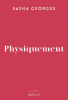 Georges  : Physiquement (premier roman)