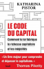 Pistor : Le code du capital : comment la loi crée la richesse capitaliste et les inégalités