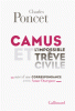 Poncet : Camus et l'impossible trève civile (suivi d'une correpondance)