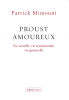 Mimouni : Proust amoureux : vie sexuelle, vie sentimentale, vie spirituelle