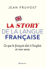 Pruvost : La story de la langue française. Ce que le français doit à l'anglais et vice-versa