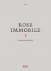 Serres  : Rose immobile