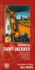 Chemins de Saint-Jacques. La voie de Tours, la voie limousine, la voie du Puy, la voie d'Arles, le Camino