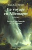 Tiesset : Le voyage en Allemagne. Les écrivains français en Allemagne. Anthologie