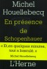 Houellebecq : En présence de Schopenhauer