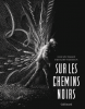 Schuiten & Tesson  : Sur les chemins noirs