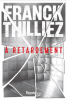 Thilliez  : Sharko et Hennebelle : À retardement