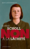 Mourlevat : Sophie Scholl : "Non à la lâcheté" (nouv. éd.)